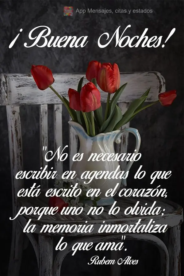 “Aquilo que está escrito no coração não precisa de agendas, porque a gente não esquece...O que a memória ama fica eterno.” Boa noite!  Rubem Al...