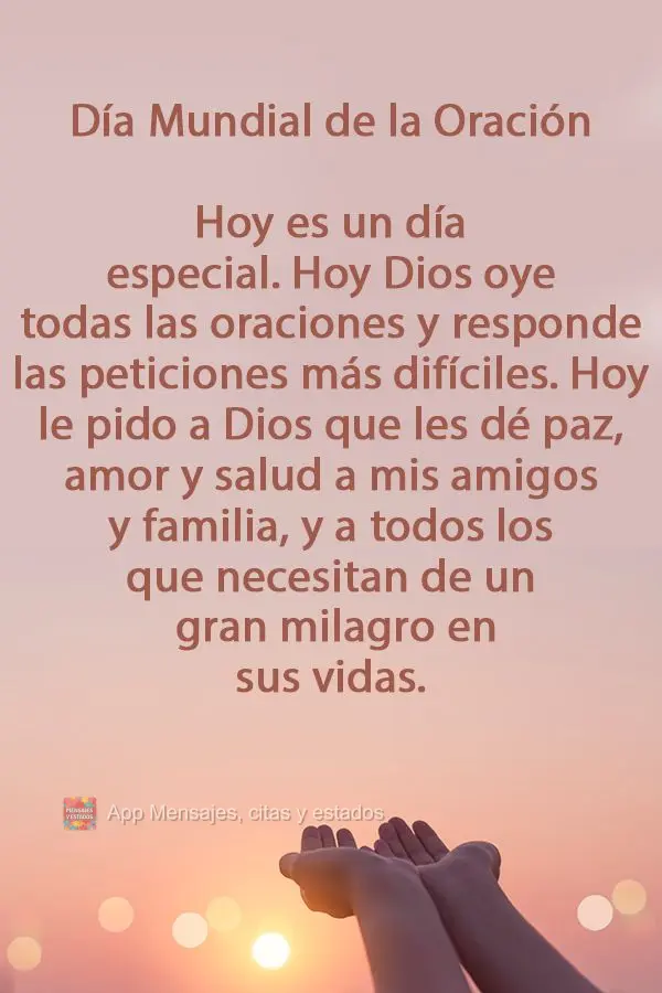 Hoje é um dia especial. Hoje Deus ouve todas as orações e atende as súplicas mais difíceis. Hoje eu peço a Deus que traga paz, amor e saúde para m...