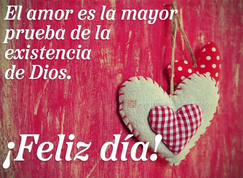 O amor é a maior prova da existência de Deus!  Bom dia!