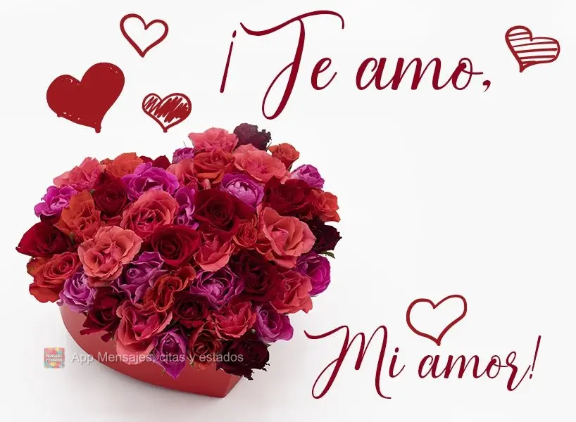 ¡Te amo, mi amor!