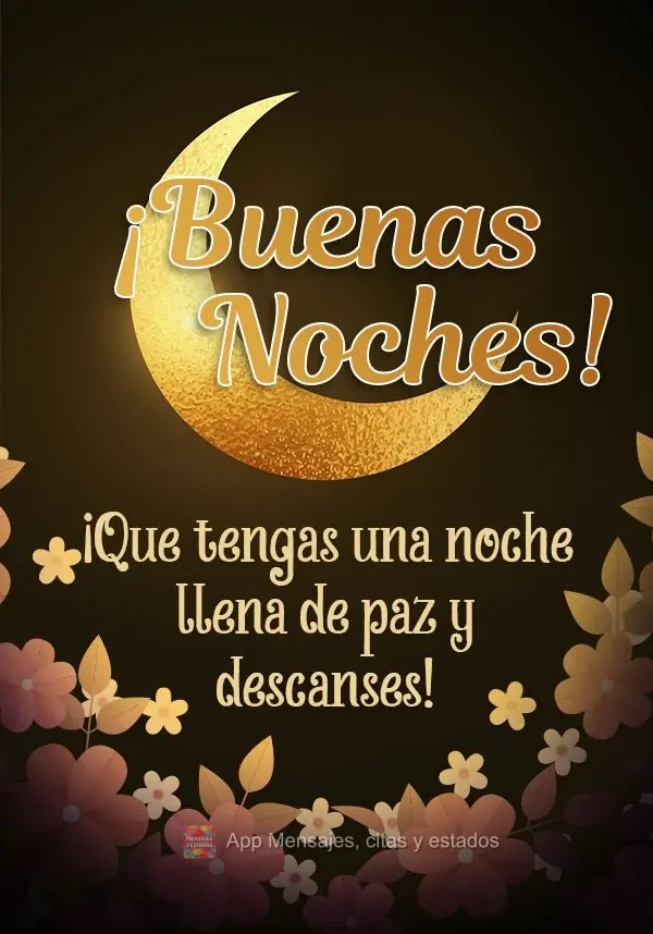 ¡Que tengas una noche llena de paz y descanses! ¡Buenas noches!