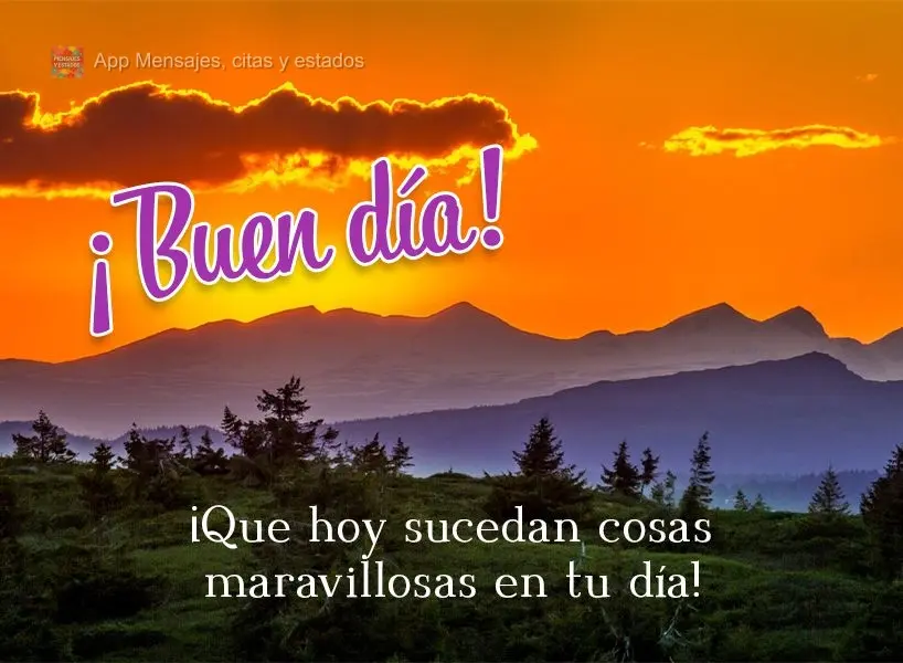 Que tudo de mais maravilhoso aconteça no seu dia de hoje! Bom dia! 