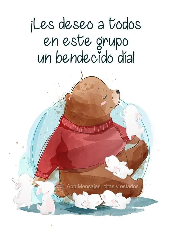 ¡Les deseo a todos en este grupo un bendecido día!