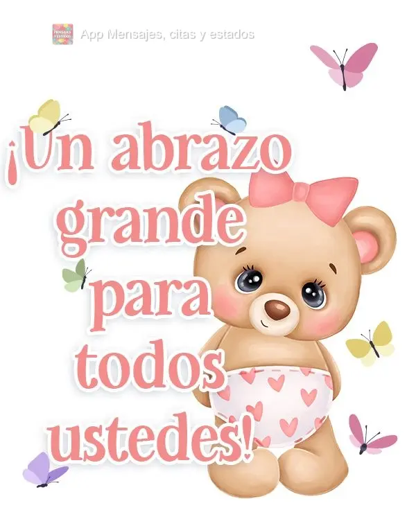 ¡Un abrazo grande para todos ustedes!