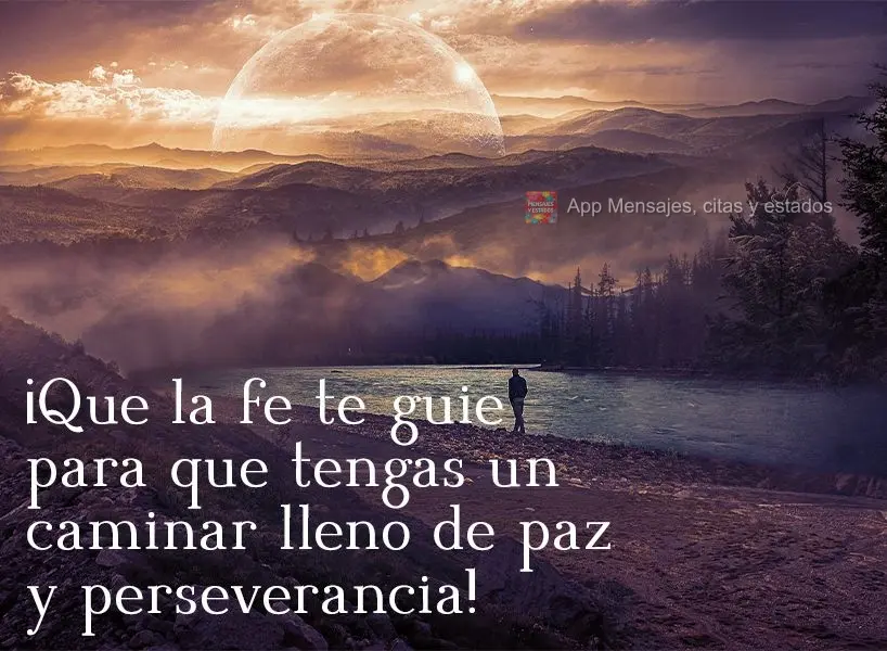 Que a fé os guie para uma longa caminhada de paz e perseverança!
