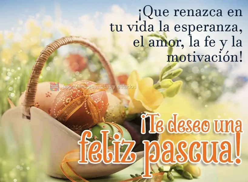 Que renasçam na sua vida a esperança, o amor, a fé e a motivação!  Desejo uma feliz Páscoa!