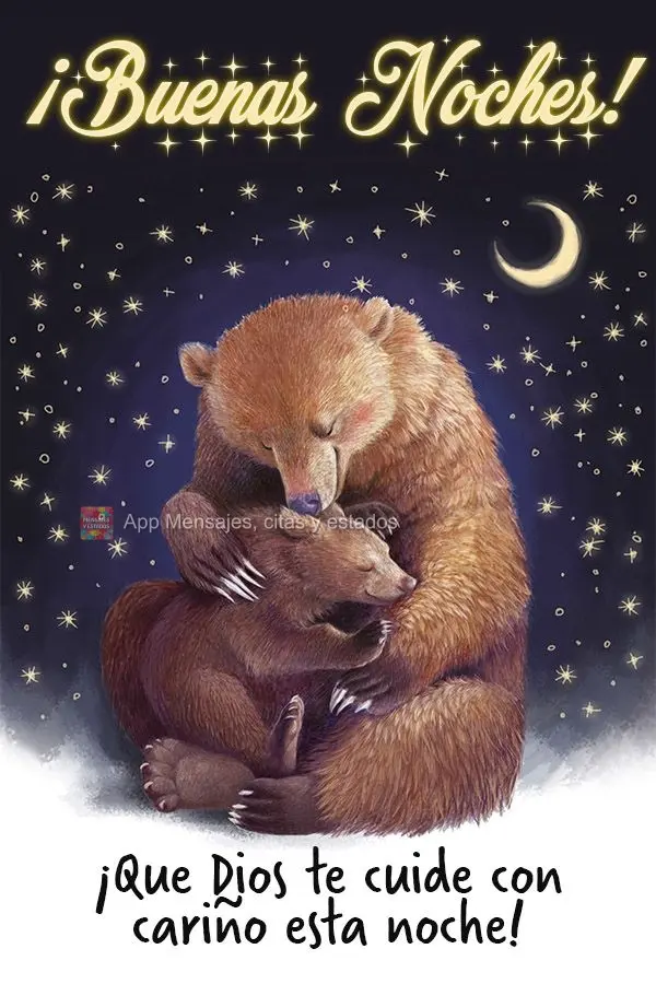 ¡Que Dios te cuide con cariño esta noche! ¡Buenas noches!