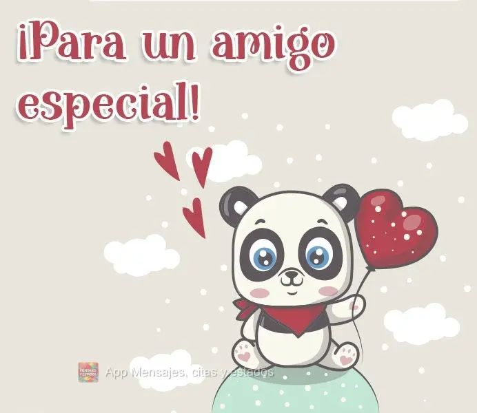 Para um amigo especial!