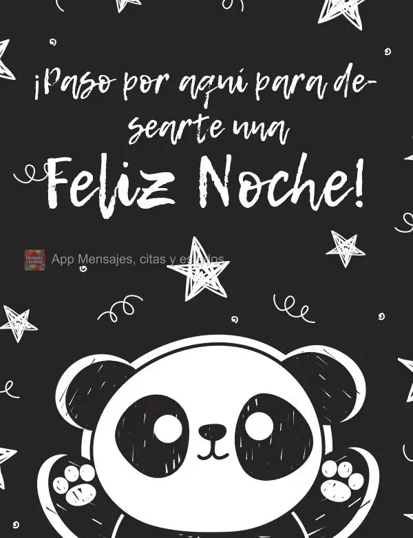 Passei aqui pra te desejar uma feliz noite!