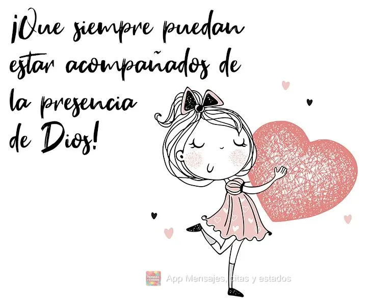 ¡Que siempre puedan estar acompañados de la presencia de Dios!