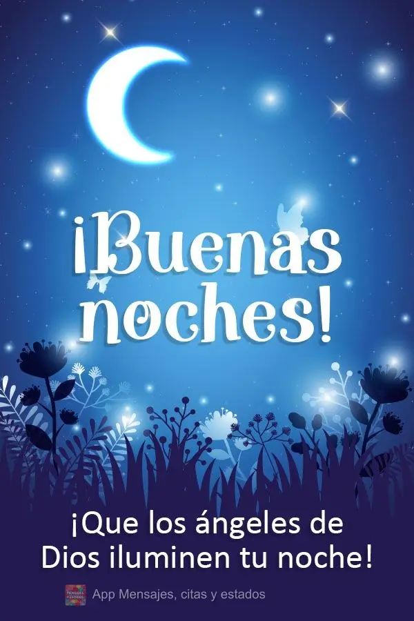 ¡Que los ángeles de Dios iluminen tu noche! ¡Buenas noches!
