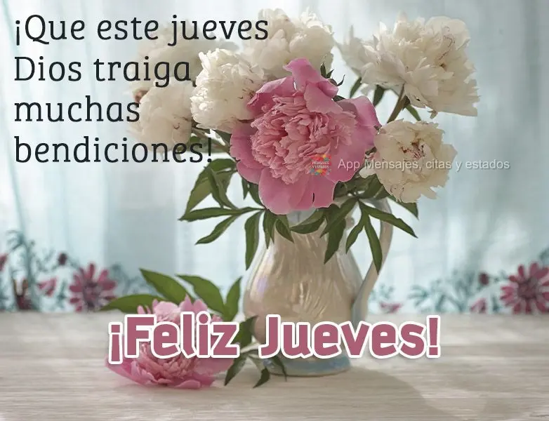 ¡Que este jueves Dios traiga muchas bendiciones! ¡Feliz jueves!