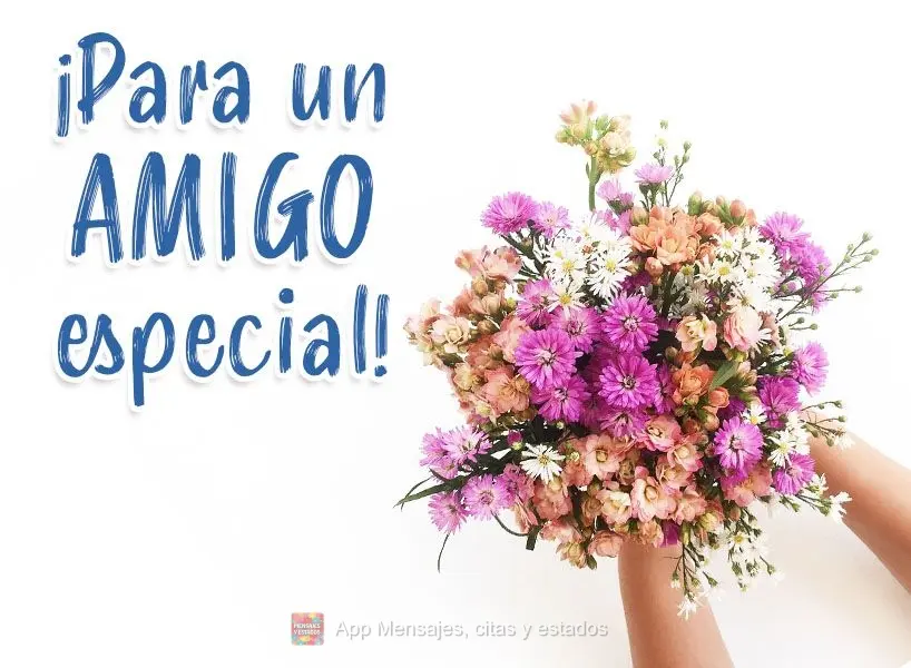 ¡Para un amigo especial!