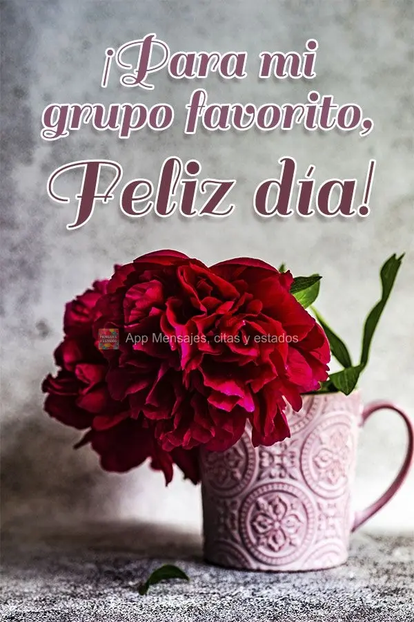 ¡Para mi grupo favorito, feliz día!
