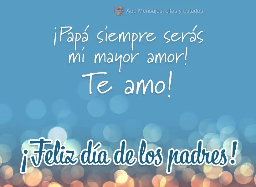 Você sempre será meu maior amor Pai! Eu te amo! Feliz dia dos Pais!