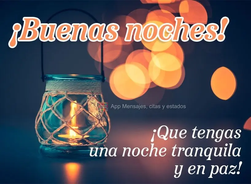 Que você tenha uma noite tranquila de paz! Boa noite!