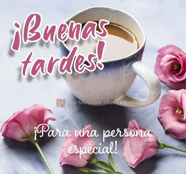 Para uma pessoa especial! Boa tarde!