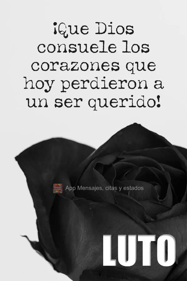 ¡Que Dios consuele los corazones que hoy perdieron a un ser querido! Luto