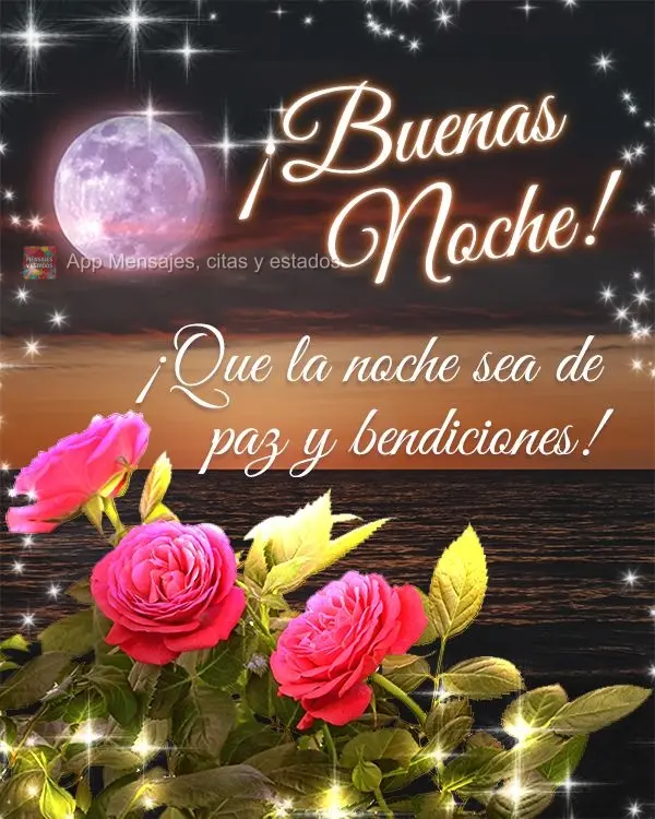 ¡Que la noche sea de paz y bendiciones! ¡Buenas noche!