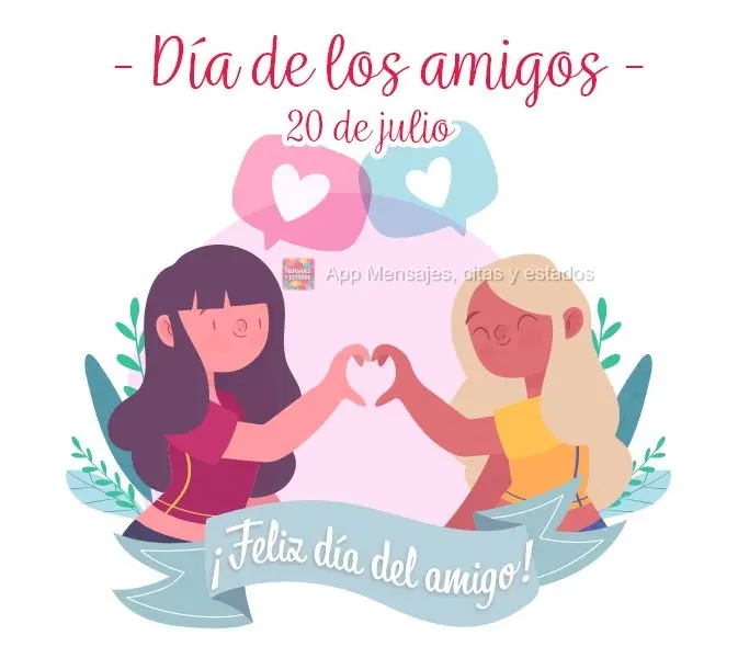 20 de Julho, dia do amigo.  Feliz dia do amigo!