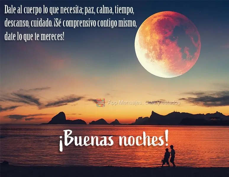 Dê ao corpo o que ele necessita; paz, calma, tempo, descanso, cuidados. Seja compreensivo consigo mesmo, dê a você o que você merece!  Boa noite!