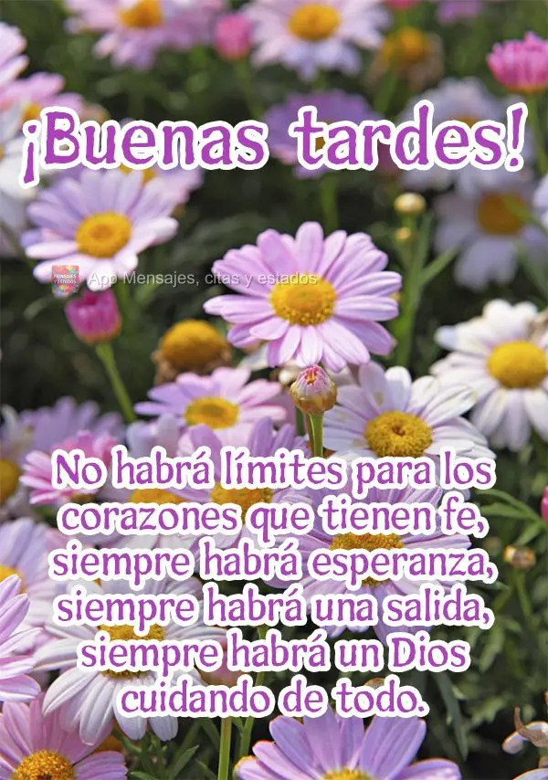 Não haverá limites para os corações que tem fé. Sempre haverá esperança, sempre haverá uma saída, sempre haverá um Deus cuidando de tudo. Boa t...