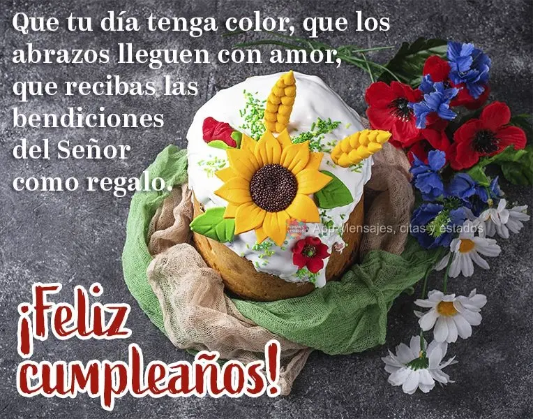 Que seu dia tenha cor, que os abraços venham com amor, que receba como presente as bênçãos do Senhor. Feliz aniversário!