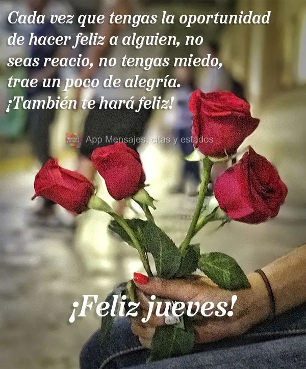 Cada vez que tengas la oportunidad de hacer feliz a alguien, no seas reacio, no tengas miedo, trae un poco de alegría. ¡También te hará feliz! ¡Feli...