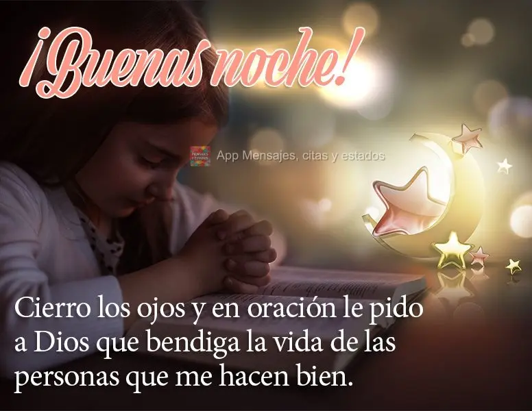 Fecho meus olhos e em oração peço a Deus que abençoe a vida das pessoas que me fazem bem! Boa noite!