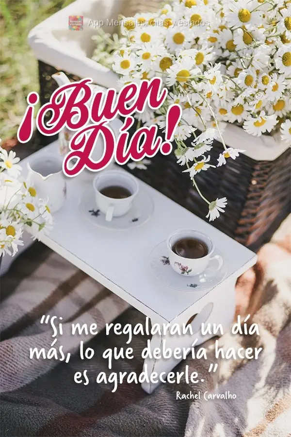 “Se mais um dia me foi dado como presente, o que devo fazer é agradecer.”  Bom dia! Rachel Carvalho