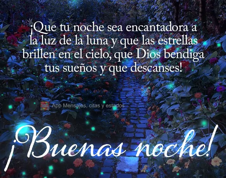 ¡Que tu noche sea encantadora a la luz de la luna y que las estrellas brillen en el cielo, que Dios bendiga tus sueños y que descanses! ¡Buenas noche!...