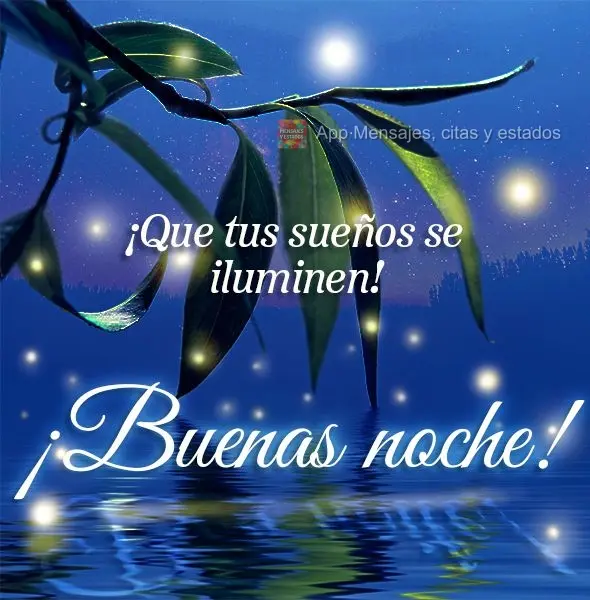 Que sejam iluminados os seus sonhos! Boa noite!