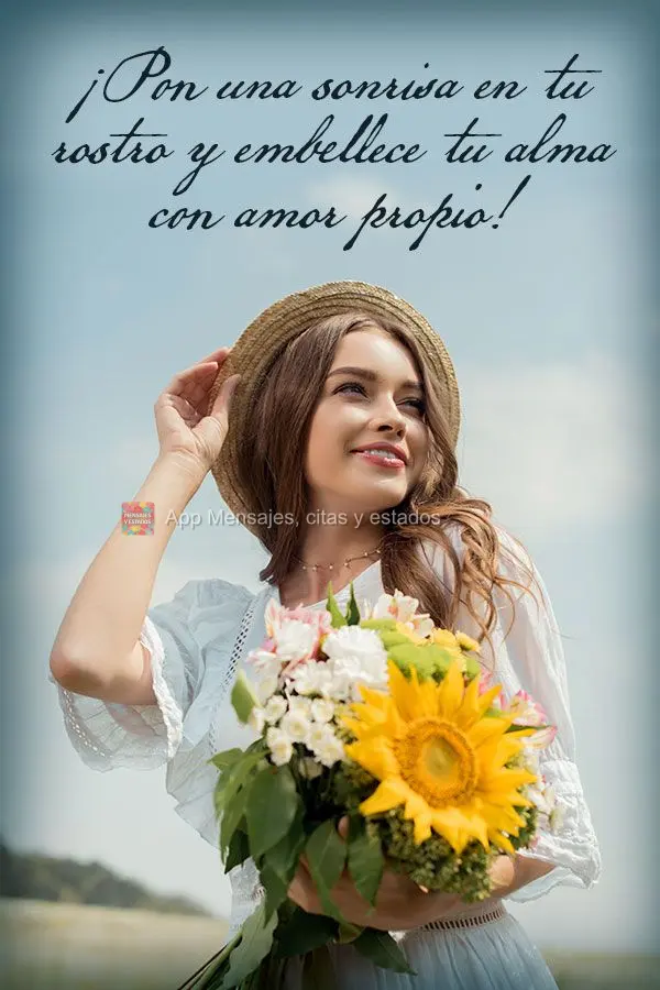 Coloque um sorriso no rosto e enfeite a alma de amor-próprio!