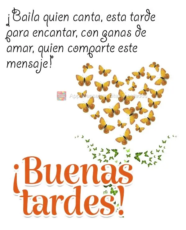 Dança quem cantar, nesta tarde a encantar, disposto a amar, aquele que essa mensagem compartilhar! Boa tarde!