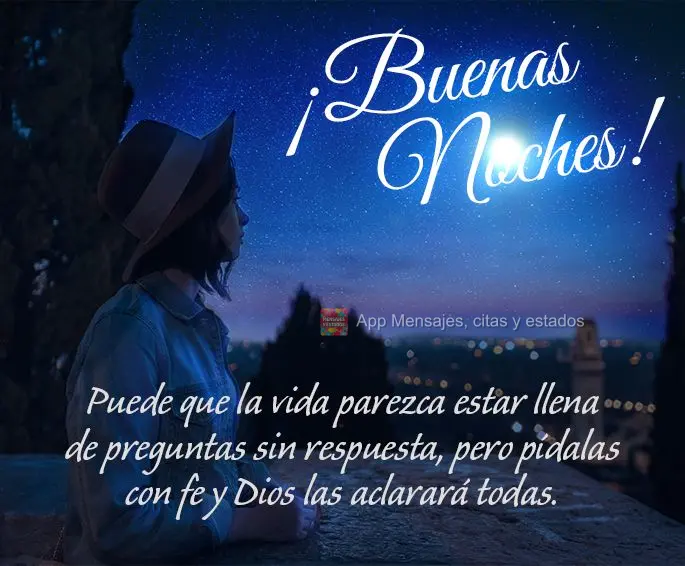 A vida pode parecer estar cheia de perguntas sem respostas, mas é só pedir com fé que Deus esclarecerá todas elas. Boa noite!