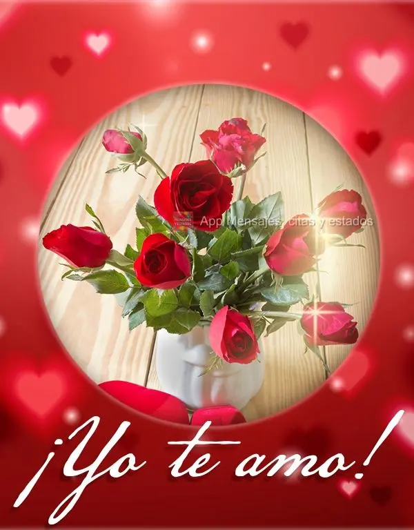 ¡Yo te amo!