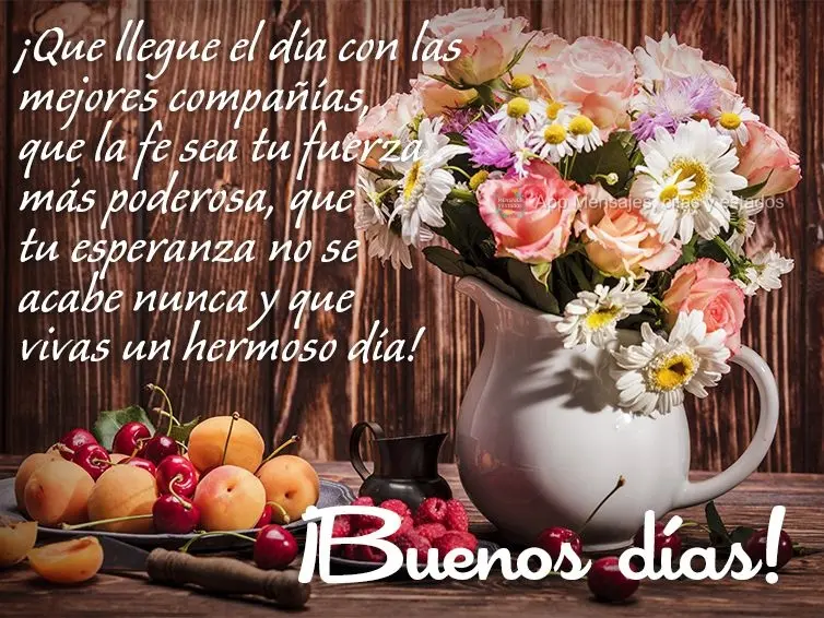 Que o dia venha com as melhores companhias, que a fé seja sua força mais poderosa, que sua esperança jamais se acabe e que possa viver um lindo dia! B...