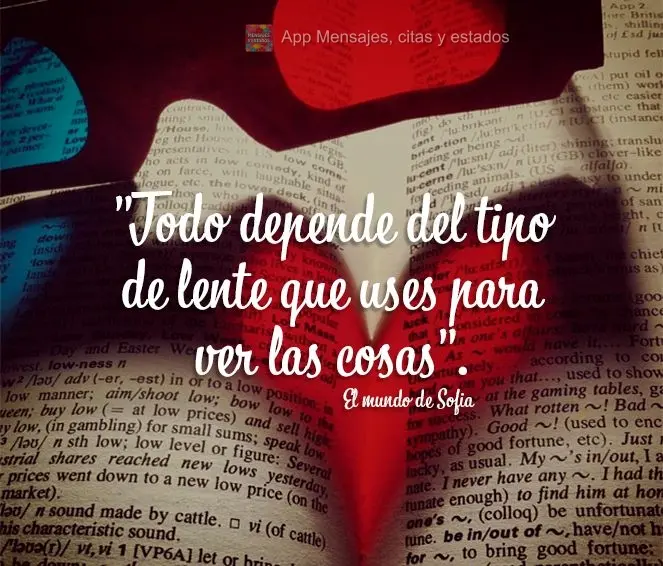 "Todo depende del tipo de lente que uses para ver las cosas". El mundo de Sofia