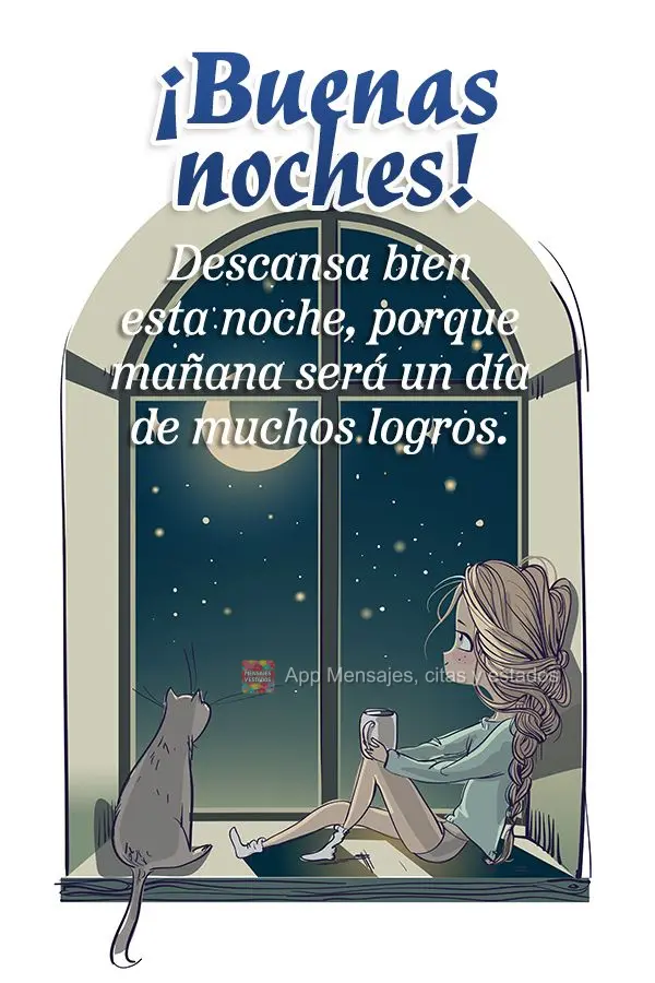 Descanse bem esta noite, porque amanhã será um dia de muitas conquistas. Boa noite!