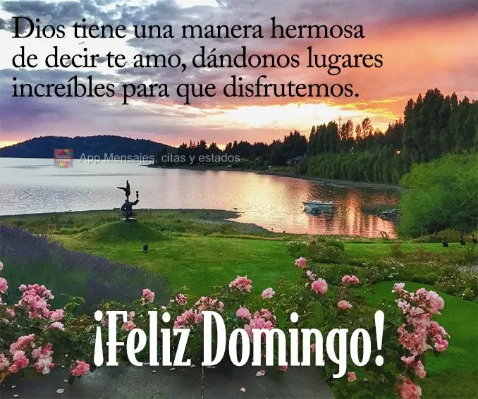 Dios tiene una manera hermosa de decir te amo, dándonos lugares increíbles para que disfrutemos. ¡Feliz Domingo!