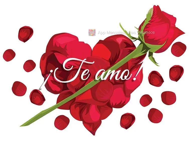¡Te amo!