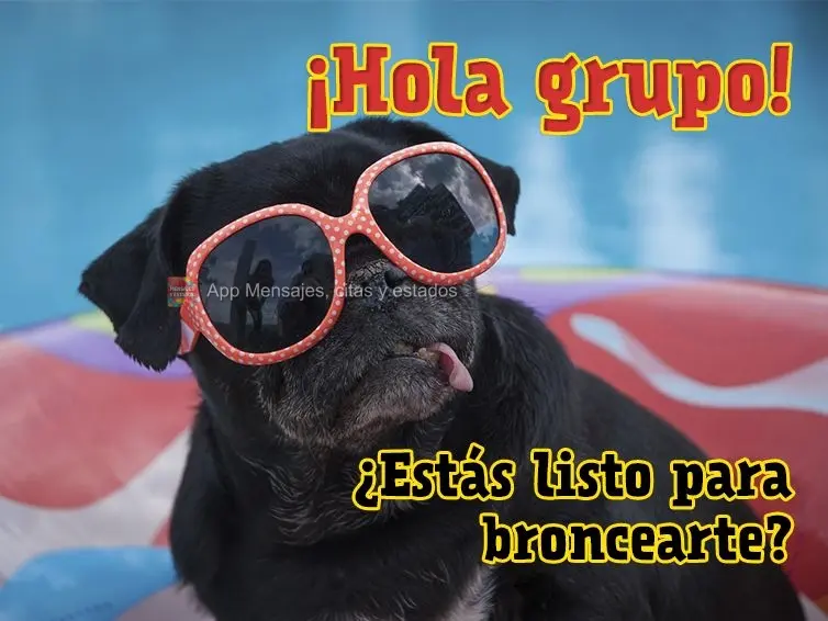 ¡Hola grupo! ¿Estás listo para broncearte?