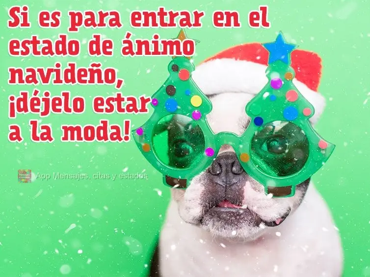 Si es para entrar en el estado de ánimo navideño, ¡déjelo estar a la moda!