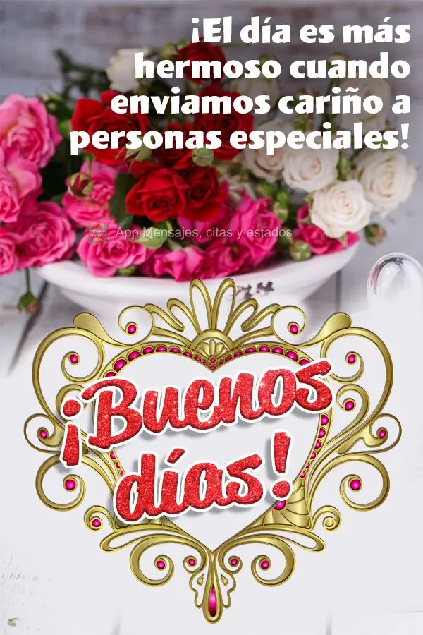 O dia fica mais bonito quando enviamos carinhos para pessoas especiais! Bom dia!