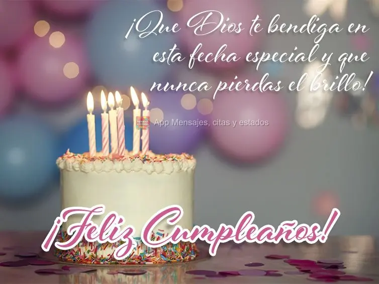 Que Deus abençoe nesta data especial e que você nunca perca esse seu brilho! Feliz Aniversário! 