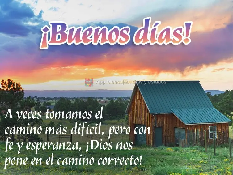 As vezes seguimos pelo caminho mais difícil, mas com fé e esperança Deus nos coloca no caminho certo! Bom dia!