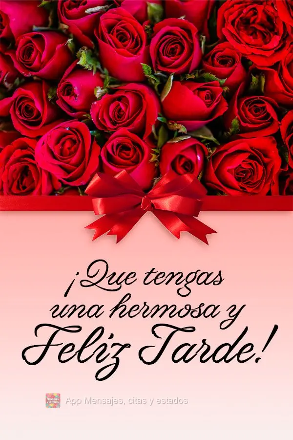 Que você tenha uma linda e feliz tarde!