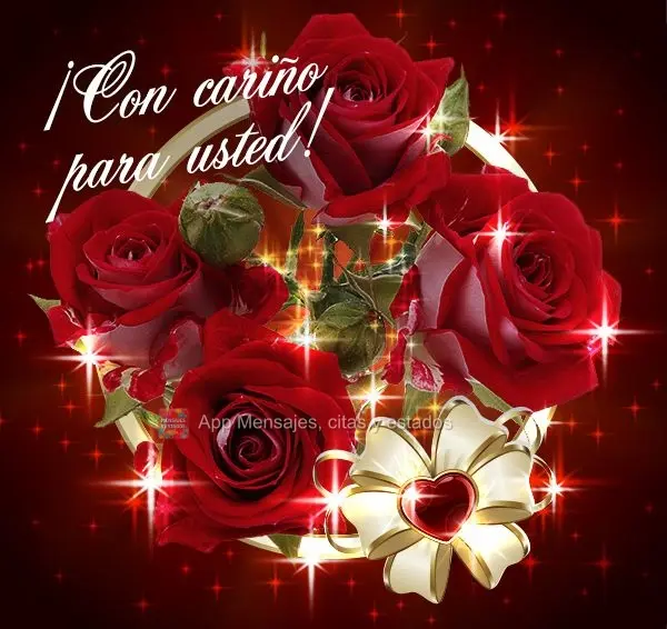 ¡Con cariño para usted!