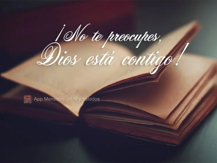 Não se preocupe, Deus está contigo!