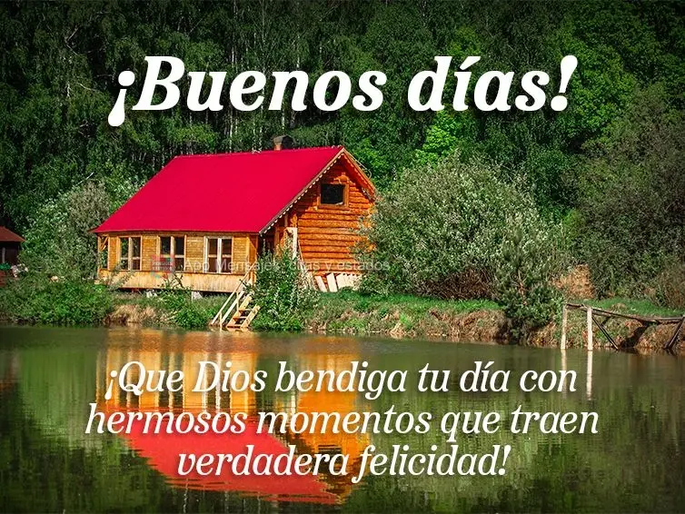¡Que Dios bendiga tu día con hermosos momentos que traen verdadera felicidad! ¡Buenos días!